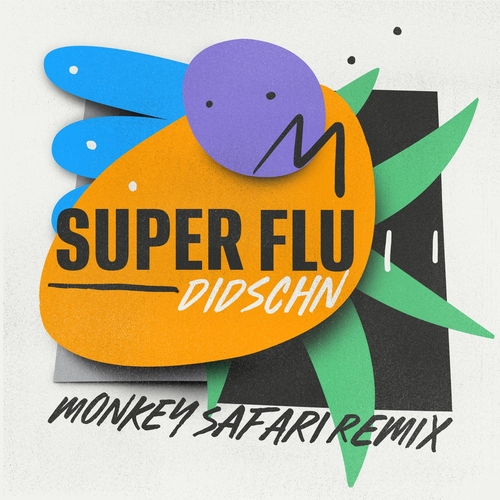 Super Flu - Didschn (Monkey Safari Remix) [GPM670]